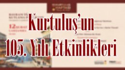 Kurtuluş’un 105. Yılı Etkinlikleri