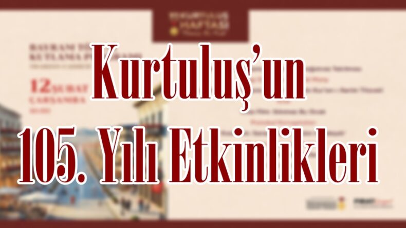 Kurtuluş’un 105. Yılı Etkinlikleri