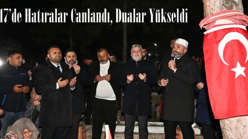 4:17’de Hatıralar Canlandı, Dualar Yükseldi.
