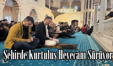 Şehirde Kurtuluş Heyecanı Sürüyor.