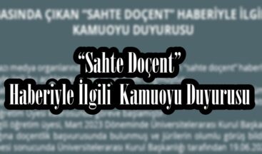 “Sahte Doçent” Haberiyle İlgili  Kamuoyu Duyurusu