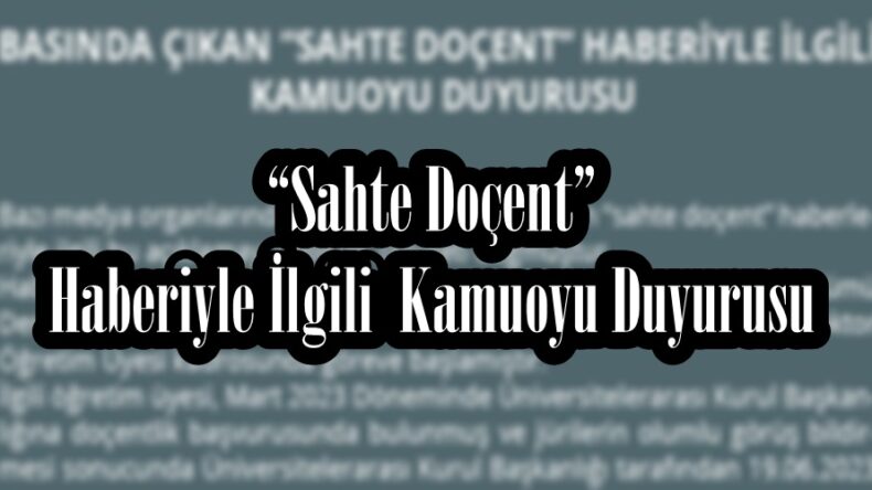 “Sahte Doçent” Haberiyle İlgili Kamuoyu Duyurusu