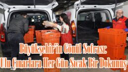 Büyükşehir’in Gönül Sofrası: Ulu Çınarlara Her Gün Sıcak Bir Dokunuş.