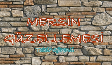 MERSİN GÜZELLEMESİ