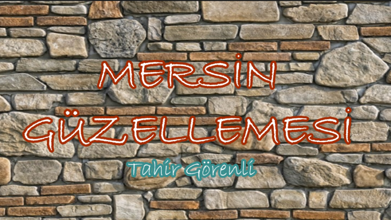 MERSİN GÜZELLEMESİ
