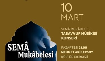 Sema Mukabelesi ve Tasavvuf Musiki Dinletisiyle Gönüller Huzur Bulacak.