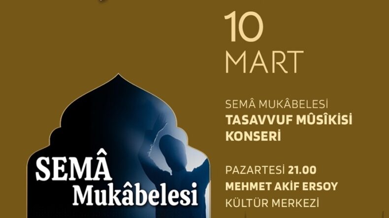 Sema Mukabelesi ve Tasavvuf Musiki Dinletisiyle Gönüller Huzur Bulacak.