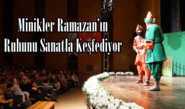 Minikler Ramazan’ın Ruhunu Sanatla Keşfediyor.