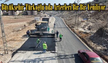 Büyükşehir Türkoğlu’nda Arterleri Bir Bir Yeniliyor.