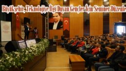 Büyükşehir, Teknolojiye İlgi Duyan Gençler İçin Seminer Düzenledi.