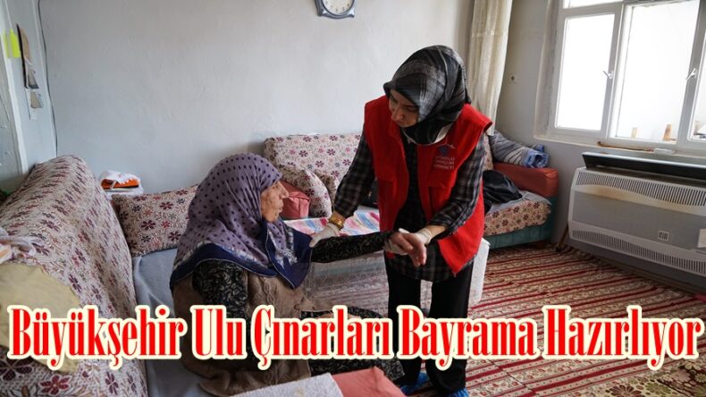 Büyükşehir Ulu Çınarları Bayrama Hazırlıyor.