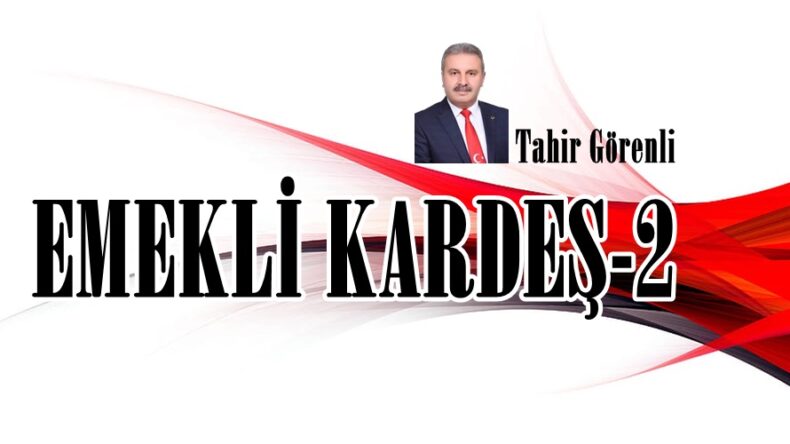 EMEKLİ KARDEŞ-2