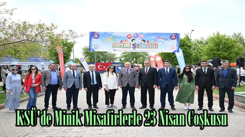 KSÜ’de Minik Misafirlerle 23 Nisan Coşkusu.