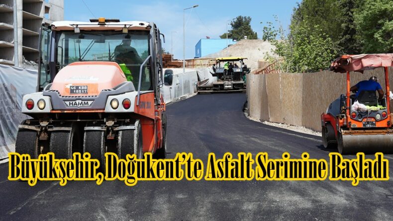 Büyükşehir, Doğukent’te Asfalt Serimine Başladı.