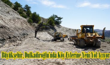 Büyükşehir, Dulkadiroğlu’nda Köy Evlerine Yeni Yol Açıyor.