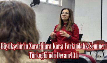 Büyükşehir’in Zararlılara Karşı Farkındalık Semineri Türkoğlu’nda Devam Etti.