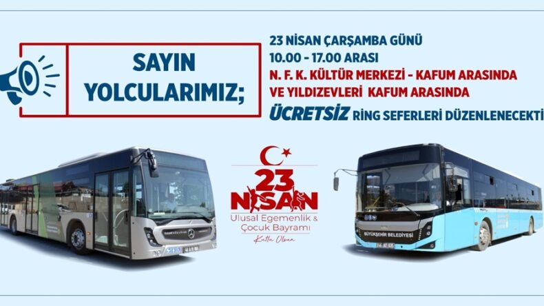 Büyükşehir’den 23 Nisan’da KAFUM’daki Çocuk Şenliğine Ücretsiz Ring Seferi.