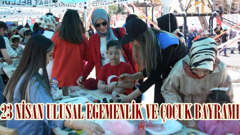 23 NİSAN ULUSAL EGEMENLİK VE ÇOCUK BAYRAMI