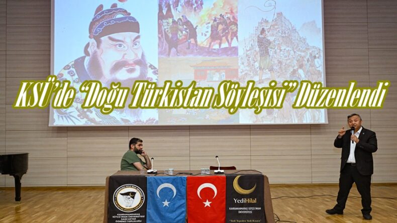 KSÜ’de “Doğu Türkistan Söyleşisi” Düzenlendi.