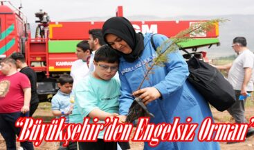 “Büyükşehir’den Engelsiz Orman”