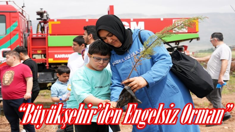 “Büyükşehir’den Engelsiz Orman”