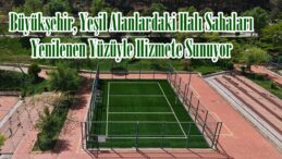 Büyükşehir, Yeşil Alanlardaki Halı Sahaları Yenilenen Yüzüyle Hizmete Sunuyor