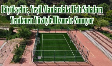 Büyükşehir, Yeşil Alanlardaki Halı Sahaları Yenilenen Yüzüyle Hizmete Sunuyor