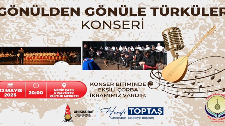 Onikişubat Belediyesi’nden Türk Mutfağı Haftası’na özel türkü konseri.