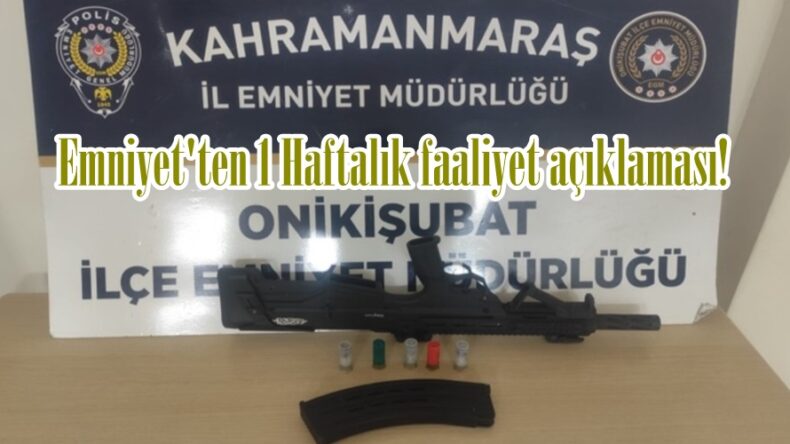 Emniyet’ten 1 Haftalık faaliyet açıklaması!