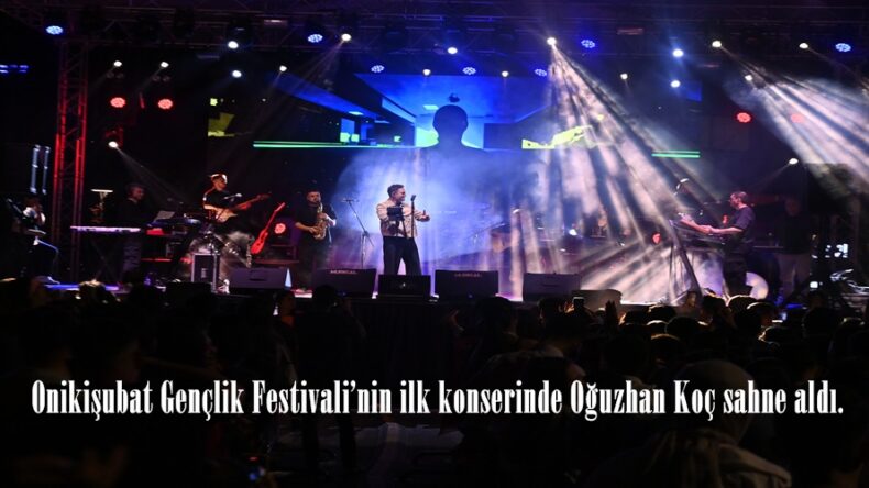Onikişubat Gençlik Festivali’nin ilk konserinde Oğuzhan Koç sahne aldı.