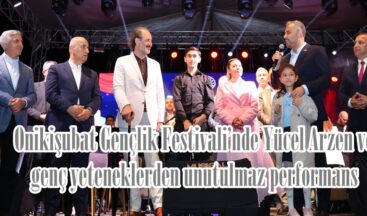 Onikişubat Gençlik Festivali’nde Yücel Arzen ve genç yeteneklerden unutulmaz performans.