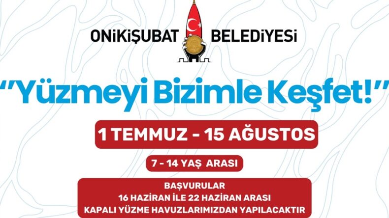 Onikişubat Belediyesi’nin ‘Yüzmeyi Bizimle Keşfet’ kursu başlıyor.