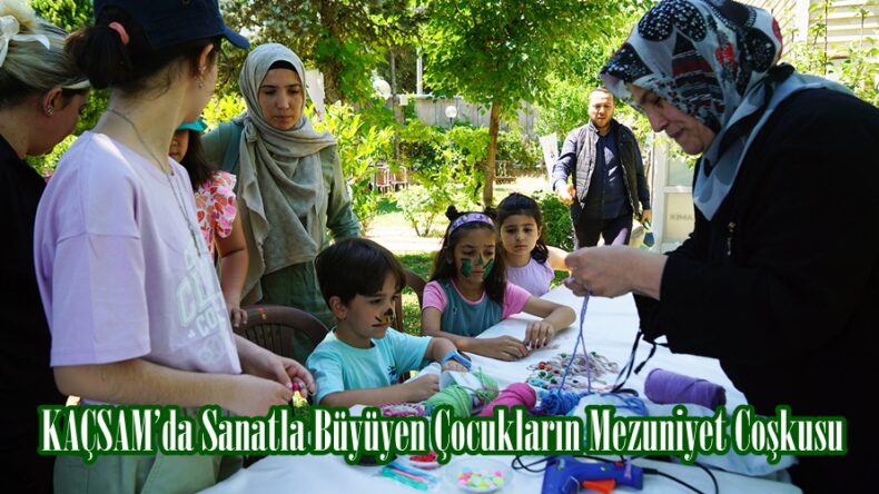 KAÇSAM’da Sanatla Büyüyen Çocukların Mezuniyet Coşkusu.