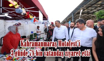 Kahramanmaraş Motofest’i 3 günde 78 bin vatandaş ziyaret etti.