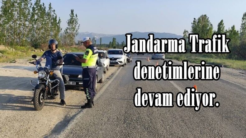 Jandarma Trafik denetimlerine devam ediyor.