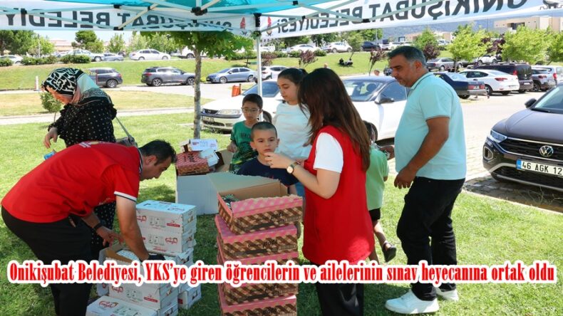 Onikişubat Belediyesi, YKS’ye giren öğrencilerin ve ailelerinin sınav heyecanına ortak oldu.