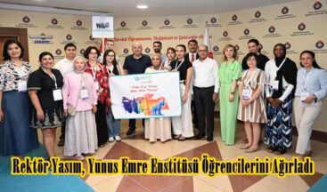 Rektör Yasım, Yunus Emre Enstitüsü Öğrencilerini Ağırladı.