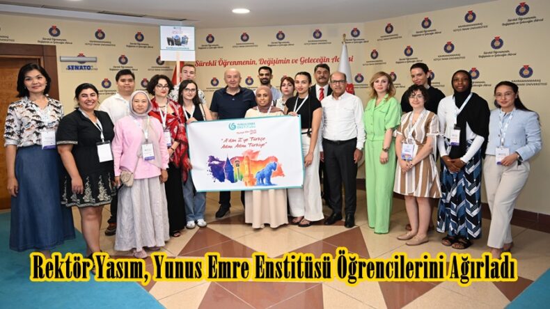 Rektör Yasım, Yunus Emre Enstitüsü Öğrencilerini Ağırladı.