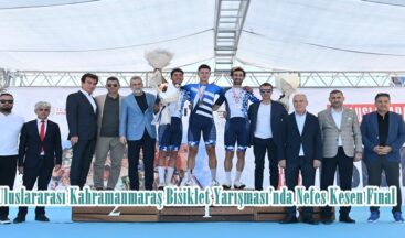 2.Uluslararası Kahramanmaraş Bisiklet Yarışması’nda Nefes Kesen Final.
