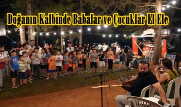 Doğanın Kalbinde Babalar ve Çocuklar El Ele.