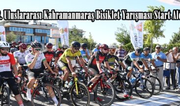 2. Uluslararası Kahramanmaraş Bisiklet Yarışması Start Aldı