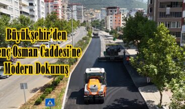 Büyükşehir’den Genç Osman Caddesi’ne Modern Dokunuş.
