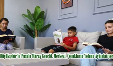 Büyükşehir’in Pusula Maraş Gençlik Merkezi, Çocukların Yolunu Aydınlatıyor.