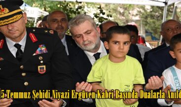 15 Temmuz Şehidi Niyazi Ergüven Kabri Başında Dualarla Anıldı.