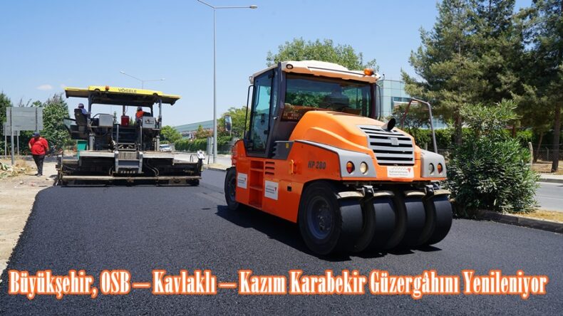 Büyükşehir, OSB – Kavlaklı – Kazım Karabekir Güzergâhını Yenileniyor.