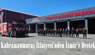 Kahramanmaraş İtfaiyesi’nden İzmir’e Destek.