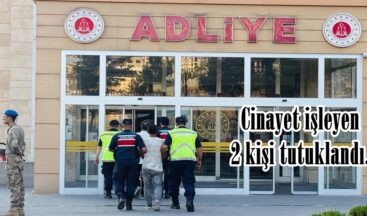 Cinayet işleyen 2 kişi tutuklandı.