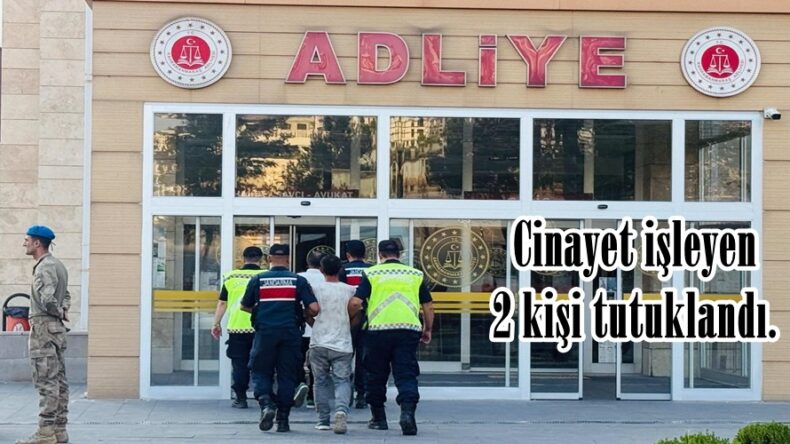 Cinayet işleyen 2 kişi tutuklandı.
