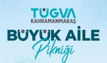 Onikişubat Belediyesi ve TÜGVA işbirliğinde ‘Büyük Aile Pikniği’ düzenlenecek.
