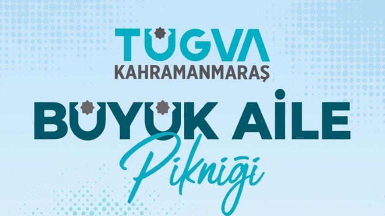 Onikişubat Belediyesi ve TÜGVA işbirliğinde ‘Büyük Aile Pikniği’ düzenlenecek.
